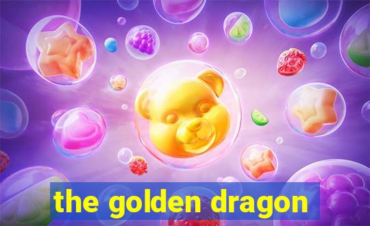 the golden dragon